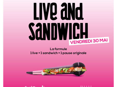 LIVE AND SANDWICH